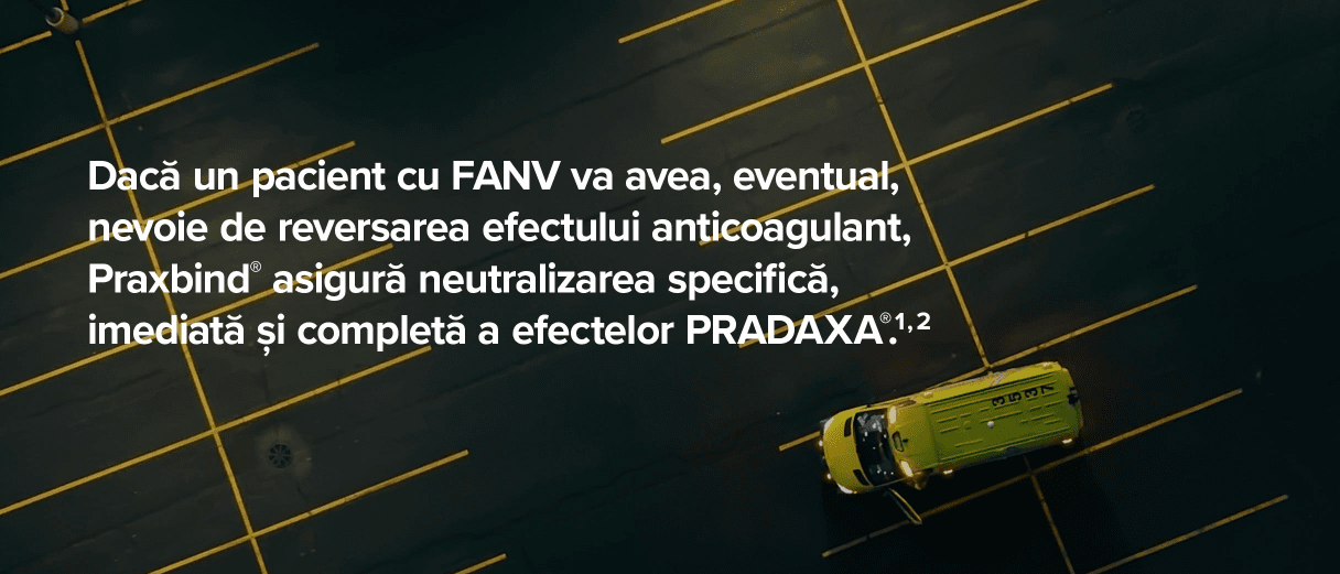 Dacă un pacient cu FANV va avea, eventual, nevoie de reversarea efectului anticoagulant, Praxbind® asigură neutralizarea specifică, imediată și completă a efectelor Pradaxa.